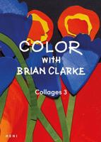 Color with Brian Clarke: Collages 3 1912122855 Book Cover