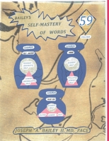 BAILEY'S SELF MASTERY OF WORDS B08DSYS322 Book Cover