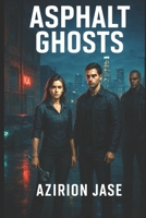 Asphalt Ghosts: A Steamy LA Street Racing Romantic Suspense B0F6D55C8L Book Cover