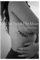 Let Her Speak Her Moon B0DTFSZ41D Book Cover