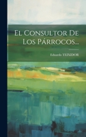 El Consultor De Los Párrocos... 1021845329 Book Cover