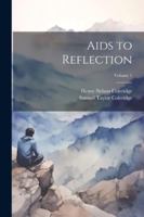 Aids to Reflection; Volume 1 1022506242 Book Cover