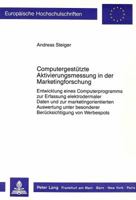 Computergestuetzte Aktivierungsmessung in Der Marketingforschung: Entwicklung Eines Computerprogramms Zur Erfassung Elektrodermaler Daten Und Zur Mark 3820416552 Book Cover