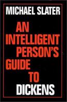 An Intelligent Person's Guide to Dickens (Intelligent Person's Guides) 0715628720 Book Cover