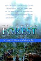 Wormwood Forest: A Natural History of Chernobyl 0309094305 Book Cover