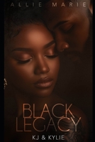 BLACK LEGACY: KJ &KYLIE B0C6VZ65NZ Book Cover