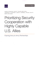 Prioritizing Security Cooperation with Highly Capable U.S. Allies: Framing Army-to-Army Partnerships 1977408281 Book Cover