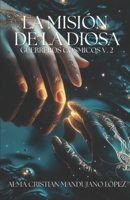 La Misión de la Diosa: Guerreros Cósmicos V. 2 (Spanish Edition) B0GRJ9XXG8 Book Cover