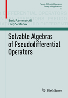 Solvable Algebras of Pseudodifferential Operators 303128397X Book Cover