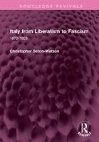 Italy from Liberalism to Fascism: 1870-1925 1032737182 Book Cover
