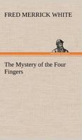 The Mystery of the Four Fingers 8027336546 Book Cover