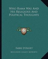 Who Rama Was And His Religious And Political Thoughts 1419189786 Book Cover