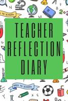 Teacher Reflection Diary: Interior asks - 'What worked well today...' and 'What I need to work on for tomorrow...' for each day to a page. 1075103932 Book Cover