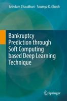 Bankruptcy Prediction through Soft Computing based Deep Learning Technique 9811066825 Book Cover