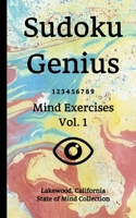 Sudoku Genius Mind Exercises Volume 1: Lakewood, California State of Mind Collection 1670485838 Book Cover