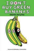 I Don't Buy Green Bananas 1979267707 Book Cover