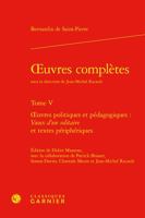 Oeuvres Completes. Tome V: Oeuvres Politiques Et Pedagogiques: Voeux d'Un Solitaire Et Textes Peripheriques 2406140970 Book Cover