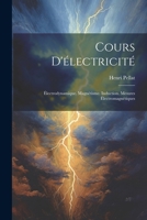 Cours D'électricité: Électrodynamique. Magnétisme. Induction. Mesures Électromagnétiques 1021340391 Book Cover