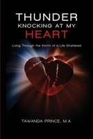 Thunder Knocking at my Heart: Living Through the Storm of a Life Shattered 0692632085 Book Cover