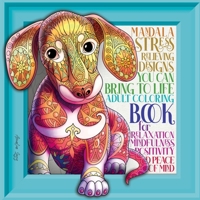 Adult Coloring Book Stress Relieving: Mindfulness and Relaxation Patterns, Designs, Animals, Mandalas, Flowers and so Much More. Amazing, Joyful, Meditation and Inspiring Artworks. 1803876026 Book Cover