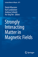 Strongly Interacting Matter in Magnetic Fields 3642373046 Book Cover