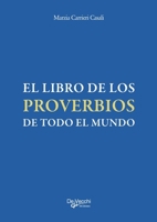 El libro de los proverbios de todo el mundo: Sabiduría popular universal (Spanish Edition) 1639195572 Book Cover