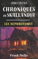 Chroniques de Skallandia: Les Nephrotomes (French Edition) B0DQ8JL2VG Book Cover