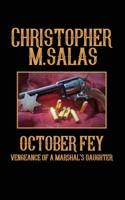 October Fey: Vengeance of a Marshal's Daughter 1673177174 Book Cover