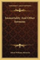 Immortality And Other Sermons 1425499813 Book Cover