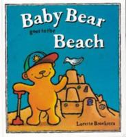 Baby Bear Goes To The Beach 185854291X Book Cover