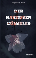 Der Narzissenkünstler: Thriller (German Edition) 3750426643 Book Cover