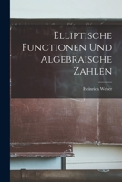 Elliptische Functionen Und Algebraische Zahlen 1017428891 Book Cover