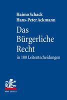 Das Burgerliche Recht in 100 Leitentscheidungen: 100 Hochstrichterliche Urteile Mit Anregungen Zur Vertiefung Fur Studium Und Examen 3161563670 Book Cover