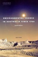 Environmental Change in Australia since 1788 0195512928 Book Cover