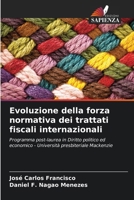 Evoluzione della forza normativa dei trattati fiscali internazionali: Programma post-laurea in Diritto politico ed economico - Università presbiteriale Mackenzie (Italian Edition) 6207670094 Book Cover