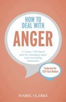 How to Deal with Anger: A 5-step, CBT-based plan for managing anger and overcoming frustration 1473616719 Book Cover