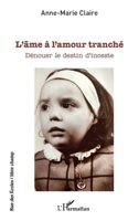 L'âme à l'amour tranché: Dénouer le destin d'inceste (Rue Des Écoles) (French Edition) 2343248400 Book Cover