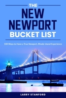 The New Newport Bucket List: 100 ways to have a true Newport,Rhode Island Experience B097XH575S Book Cover