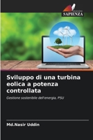 Sviluppo di una turbina eolica a potenza controllata (Italian Edition) 6208923557 Book Cover