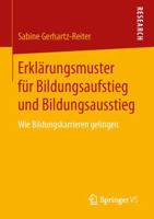 Erklarungsmuster Fur Bildungsaufstieg Und Bildungsausstieg: Wie Bildungskarrieren Gelingen 3658149906 Book Cover