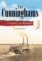 The Cunninghams: A Legacy of Memphis 1665725605 Book Cover
