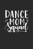 Dance Mom Squad: Lined Journal, Diary Or Notebook For Dance Lover. 120 Story Paper Pages. 6 in x 9 in Cover. 1710330007 Book Cover