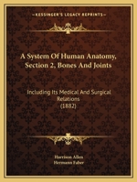 A System of Human Anatomy: Including Its Medical and Surgical Relations Volume 2 1177024209 Book Cover