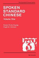 Spoken Standard Chinese, Volume One (Far Eastern Publications Series) 0887101070 Book Cover