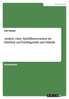 Analyse einer Spielfilmrezension im Hinblick auf Textlinguistik und Stilistik 3638747670 Book Cover