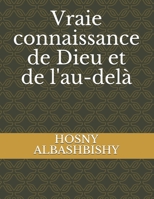 Vraie connaissance de Dieu et de l'au-delà B08WJZCWZD Book Cover