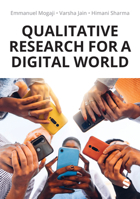 Qualitative Research for a Digital World: A Practical Guide 1529621518 Book Cover