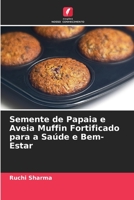 Semente de Papaia e Aveia Muffin Fortificado para a Saúde e Bem-Estar 6204784439 Book Cover