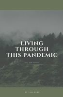 Living Through This Pandemic: "Just for Today" 1393503268 Book Cover