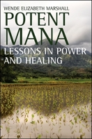 Potent Mana: Lessons in Power and Healing 1438434340 Book Cover